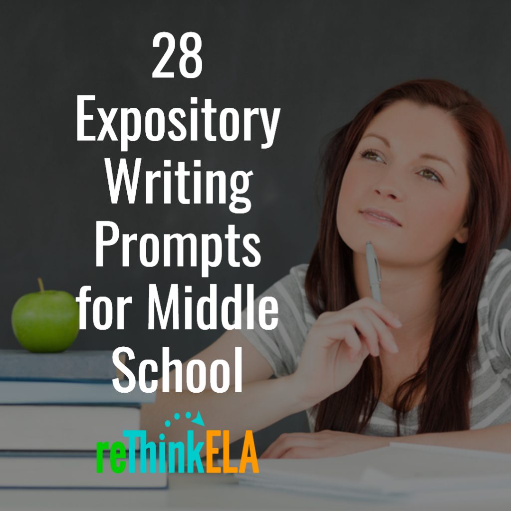 28 Expository Writing Prompts For Middle School